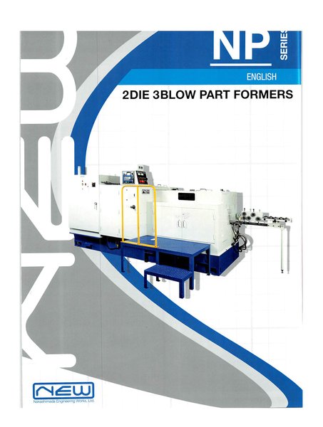 Nakashimada NP Series 2 Die 3 Blow Part Formers are developed for manufacturing high-precision components. over 1200 sets of NP machines have been delivered to major automotive, electrical, electronics and aircraft parts manufacturers worldwide.