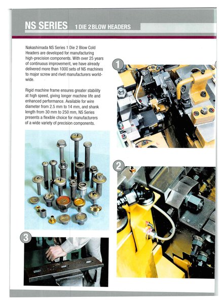 Nakashimada NS series 1 Die 2 Blow Cold Headers are developed for manufacturing high precision components.